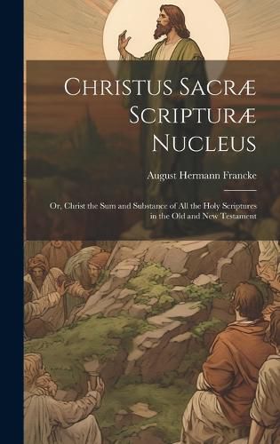 Cover image for Christus Sacrae Scripturae Nucleus