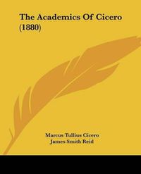 Cover image for The Academics of Cicero (1880)