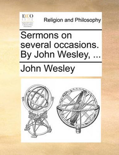 Cover image for Sermons on Several Occasions. by John Wesley, ...