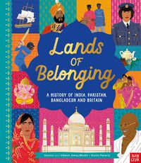 Cover image for Lands of Belonging: A History of India, Pakistan, Bangladesh and Britain