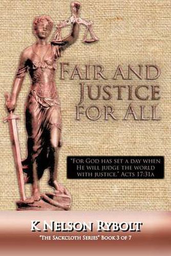 Cover image for Fair and Justice for All: The Sackcloth Series Book 3 of 7