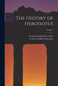 Cover image for The History of Herodotus; Volume 2