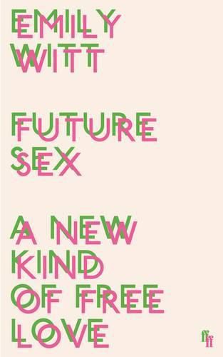 Cover image for Future Sex: A New Kind of Free Love