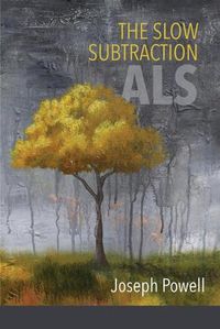 Cover image for The Slow Subtraction: A.L.S.