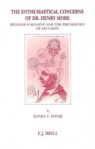 Cover image for The Enthusiastical Concerns of Dr. Henry More: Religious Meaning and the Psychology of Delusion