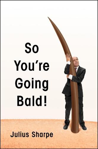 Cover image for So You're Going Bald!