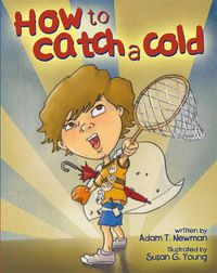 Cover image for How to Catch a Cold