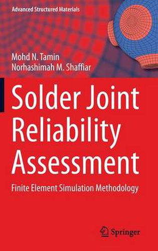 Cover image for Solder Joint Reliability Assessment: Finite Element Simulation Methodology