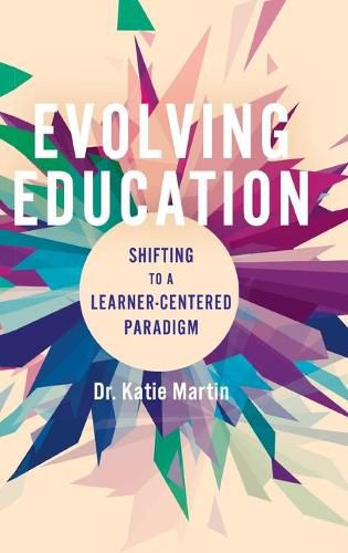 Evolving Education: Shifting to a Learner-Centered Paradigm