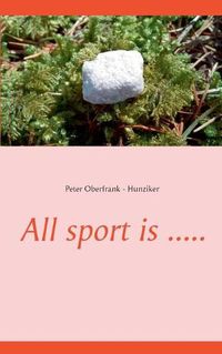 Cover image for All sport is .....