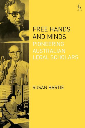 Cover image for Free Hands and Minds: Pioneering Australian Legal Scholars
