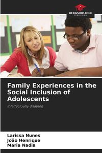 Cover image for Family Experiences in the Social Inclusion of Adolescents