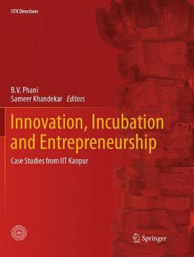 Cover image for Innovation, Incubation and Entrepreneurship: Case Studies from IIT Kanpur