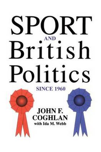 Cover image for Sport And British Politics Since 1960