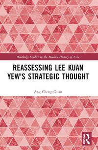 Cover image for Reassessing Lee Kuan Yew's Strategic Thought