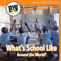 Cover image for What's School Like Around the World?
