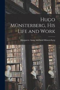 Cover image for Hugo Munsterberg [microform], His Life and Work