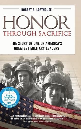 Cover image for Honor Through Sacrifice: The Story of One of America's Greatest Military Leaders