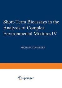 Cover image for Short-Term Bioassays in the Analysis of Complex Environmental Mixtures IV