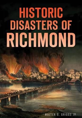 Cover image for Historic Disasters of Richmond