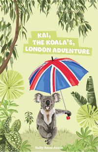 Cover image for Kai, The Koala's, London Adventure