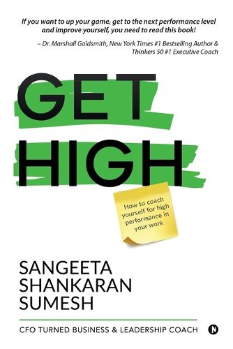 Cover image for Get High: How to coach yourself for high performance in your work