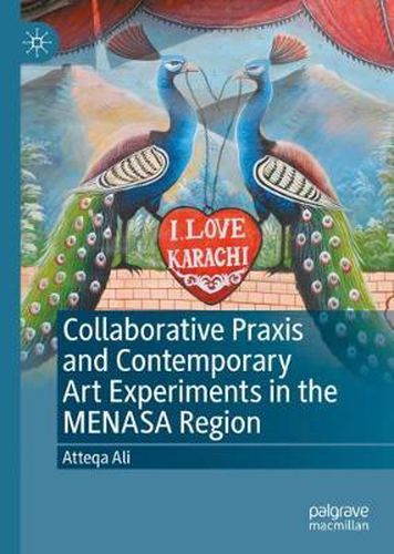 Cover image for Collaborative Praxis and Contemporary Art Experiments in the MENASA Region