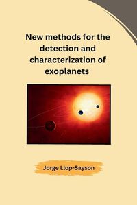 Cover image for New methods for the detection and characterization of exoplanets
