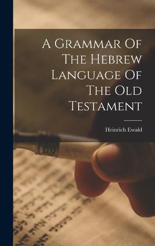 Cover image for A Grammar Of The Hebrew Language Of The Old Testament