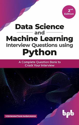 Cover image for Data Science and Machine Learning Interview Questions Using Python  a Complete Question Bank to Crack Your Interview