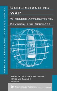 Cover image for Understanding WAP: Wireless Applications, Devices and Services