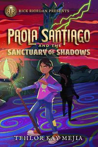 Cover image for Paola Santiago And The Sanctuary Of Shadows (a Paola Santiago Novel)