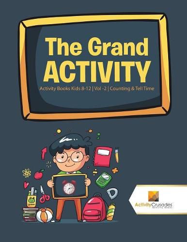 The Grand Activity: Activity Books Kids 8-12 Vol -2 Counting & Tell Time