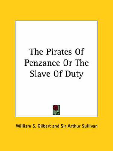 Cover image for The Pirates of Penzance or the Slave of Duty