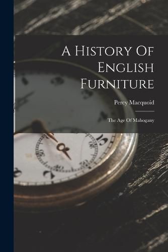 Cover image for A History Of English Furniture