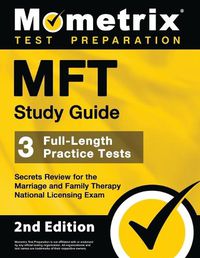 Cover image for MFT Study Guide - 3 Full-Length Practice Tests, Secrets Review for the Marriage and Family Therapy National Licensing Exam