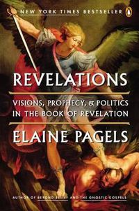 Cover image for Revelations: Visions, Prophecy, and Politics in the Book of Revelation