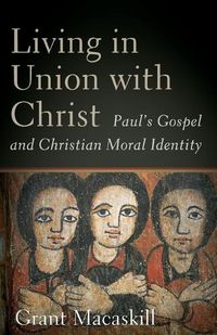 Cover image for Living in Union with Christ