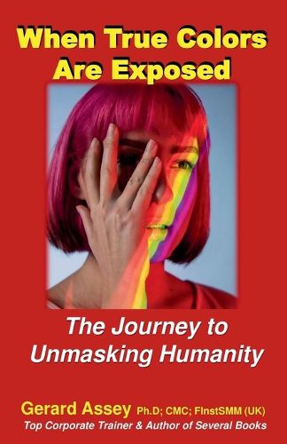 Cover image for When True Colors Are Exposed The Journey to Unmasking Humanity