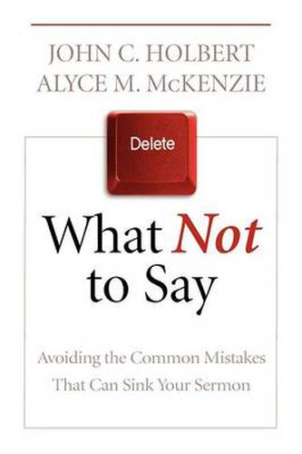 Cover image for What Not to Say: Avoiding the Common Mistakes That Can Sink Your Sermon