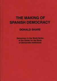 Cover image for The Making of Spanish Democracy