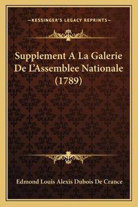 Cover image for Supplement a la Galerie de L'Assemblee Nationale (1789)