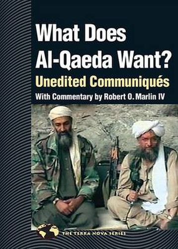 Cover image for What Does Al Qaeda Want?: Unedited Communiques