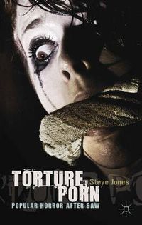 Cover image for Torture Porn: Popular Horror after Saw