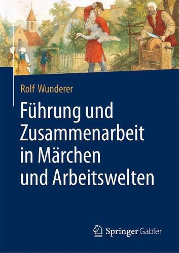 Cover image for Fuhrung und Zusammenarbeit in Marchen und Arbeitswelten