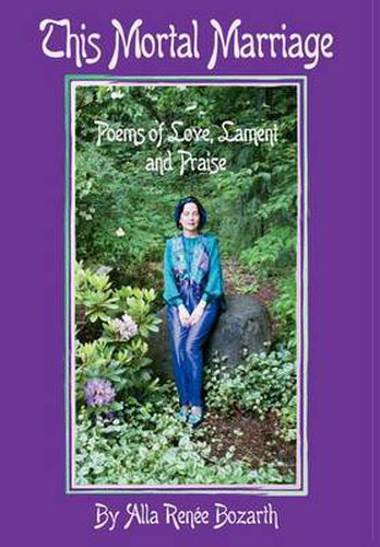 Cover image for This Mortal Marriage: Poems of Love, Lament and Praise
