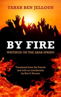 Cover image for By Fire: Writings on the Arab Spring