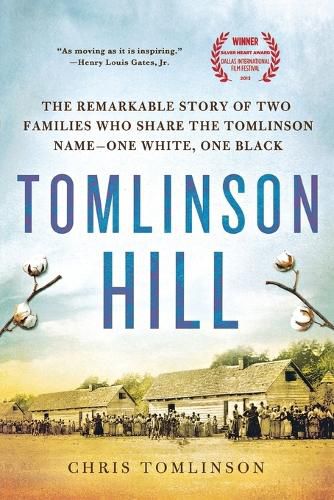 Cover image for Tomlinson Hill: The Remarkable Story of Two Families Who Share the Tomlinson Name - One White, One Black