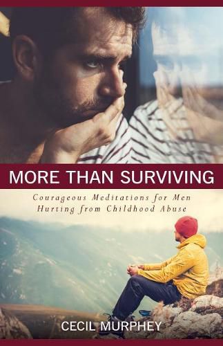 Cover image for More Than Surviving: Courageous Meditations for Men Hurting from Childhood Abuse