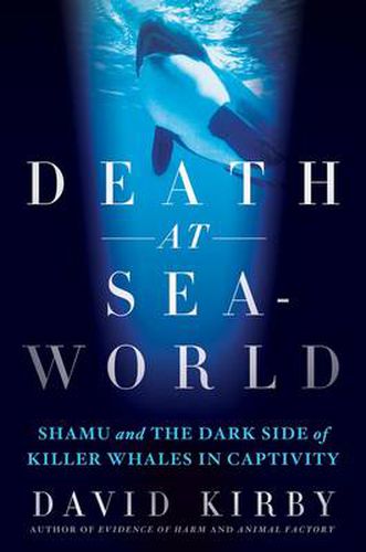 Cover image for Death at Seaworld: Shamu and the Dark Side of Killer Whales in Captivity